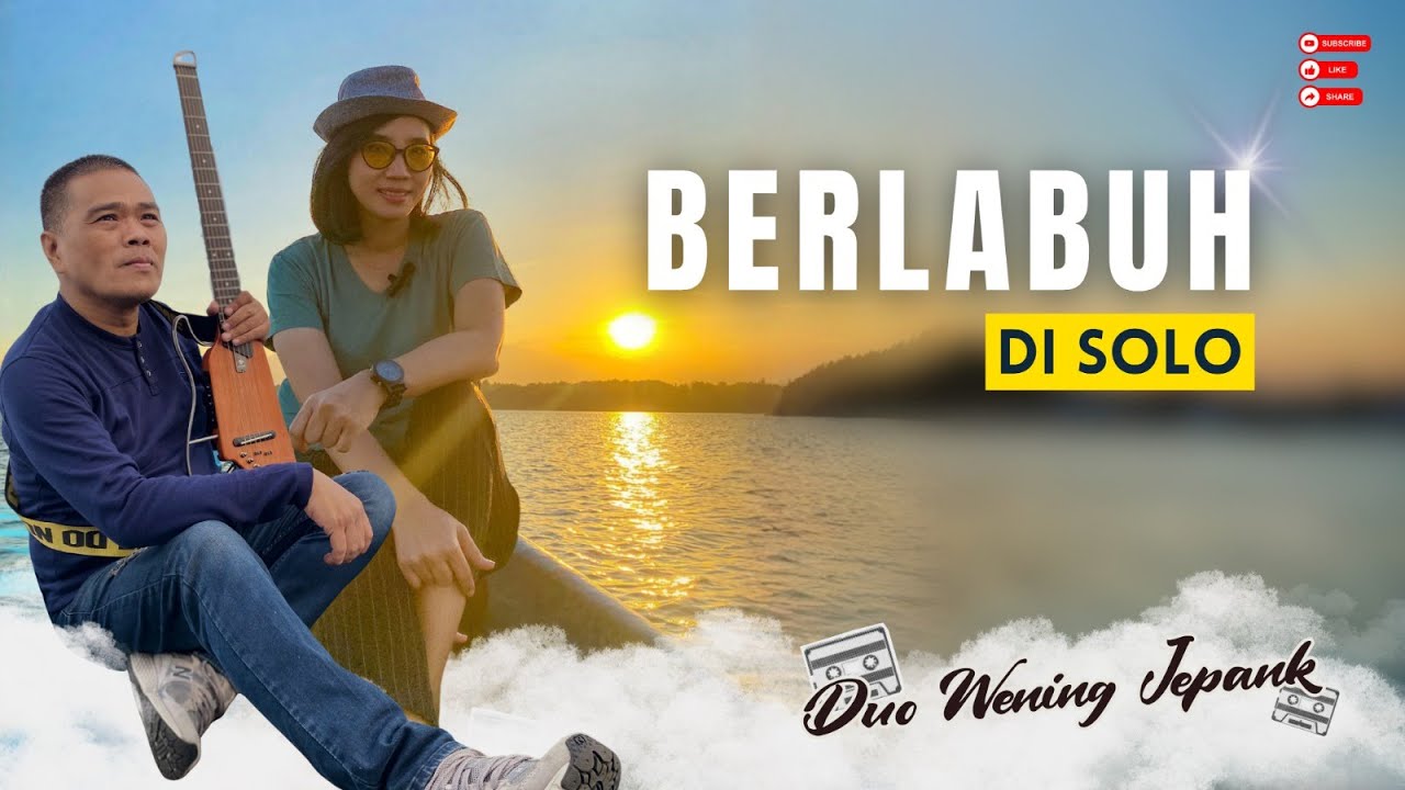 Berlabuh Di Solo &ndash; Lagu Indah Tentang Kota Penuh Kenangan - Duo Wening Jepank (Official Lyric Video)