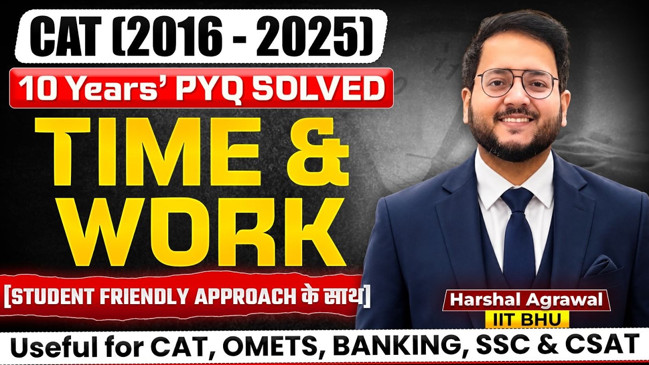 Complete Time & Work CAT PYQs Last 10 Years 🔴 CAT Previous Years Questions [2016 - 2025] ✅ Harshal