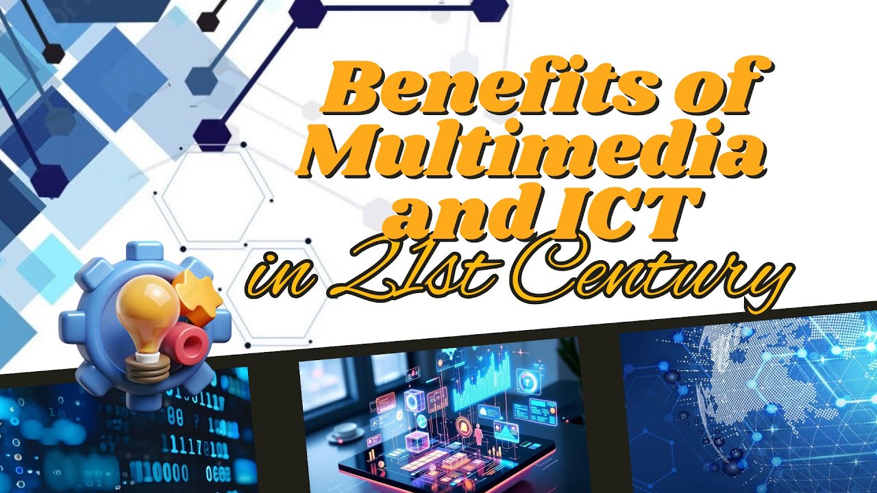 Benefits of Multimedia and ICT in the 21st Century | Educational Vlog