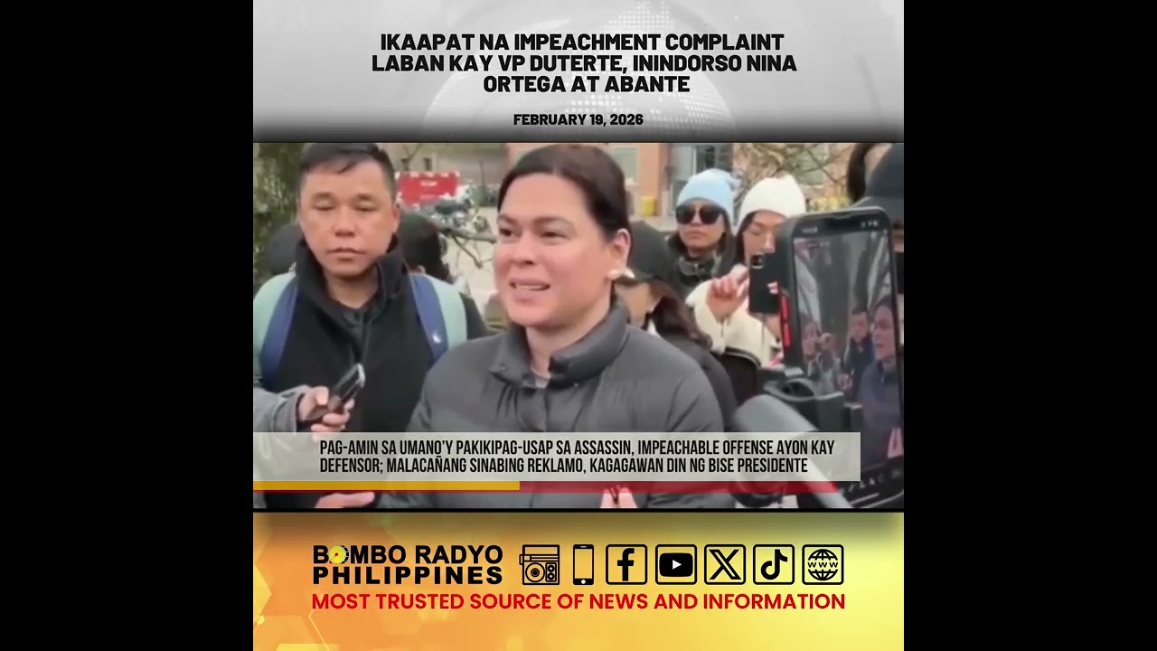 Ikaapat na impeachment complaint laban kay VP Duterte, inindorso nina Ortega at Abante | Bombo Radyo