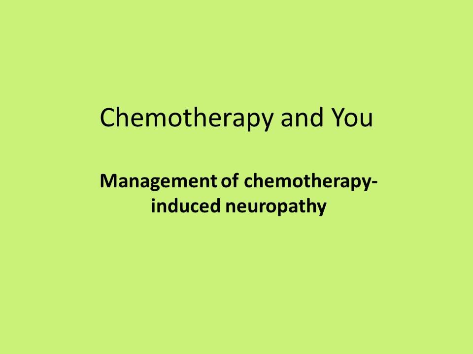 Chemotherapy and You Class - Management of chemotherapy-induced neuropathy