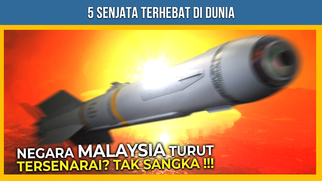 5 SENJATA TERHEBAT DI DUNIA. TAK SANGKA MALAYSIA TERSENARAI !