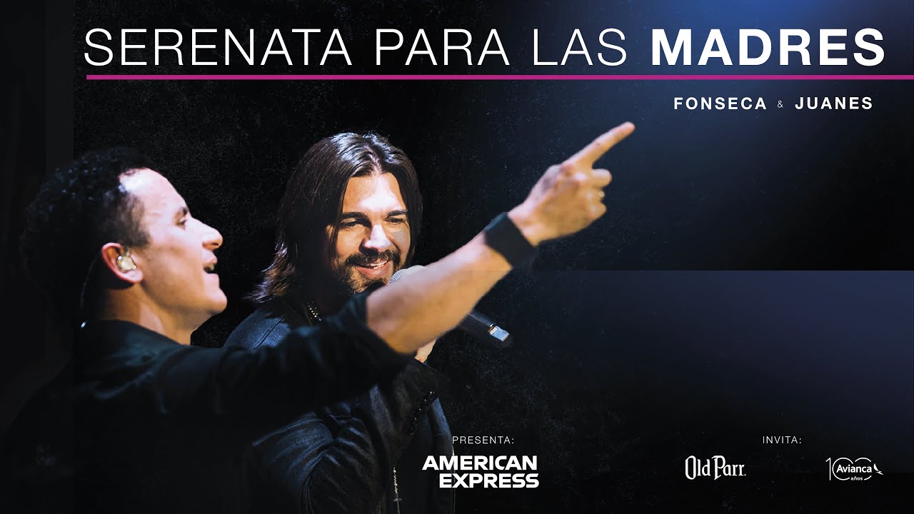 Fonseca & Juanes -  Serenata #PorLasMadres