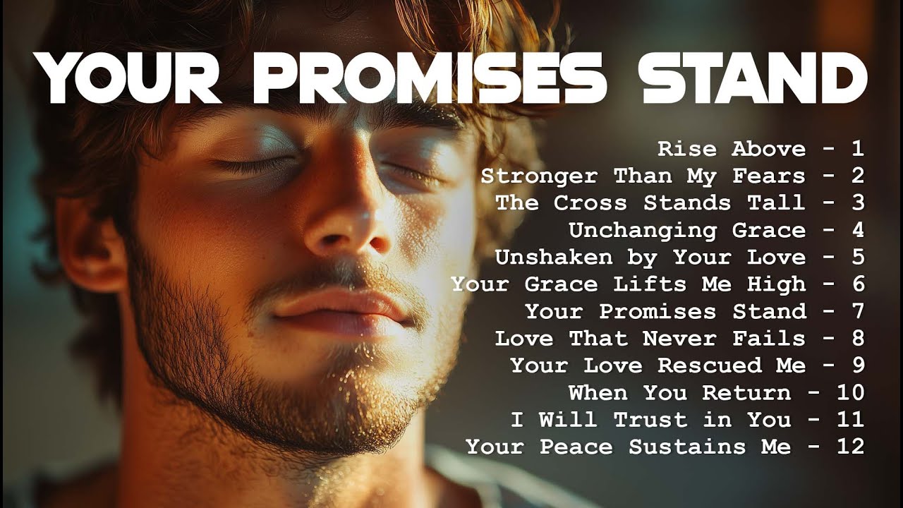 Your Promises Stand - Songs of Devotion and Deep Spiritual Connection with God