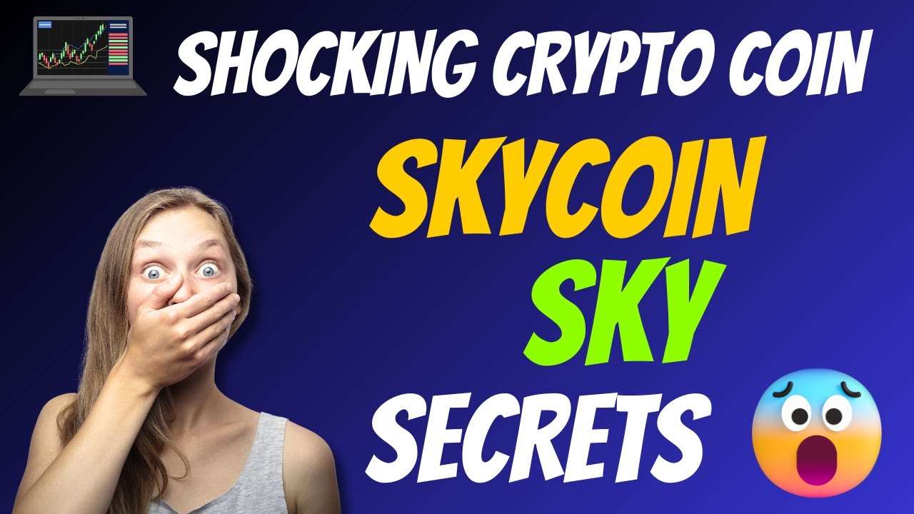 The Shocking Skycoin Coin SKY Secrets - Cryptocurrency New Crypto Token Facts - Trading Guide