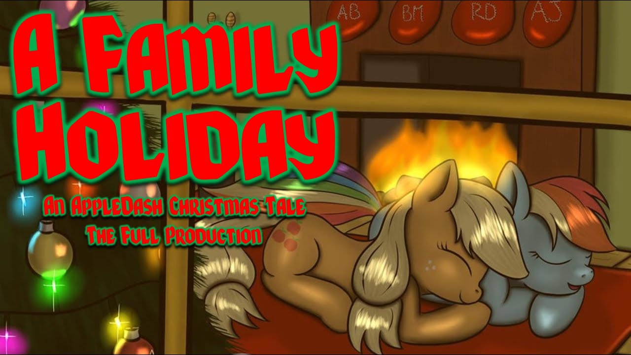 Pony Tales [MLP Fanfic] A Family Holiday: The Whole Story (Romance/Drama/Christmas - AppleDash)
