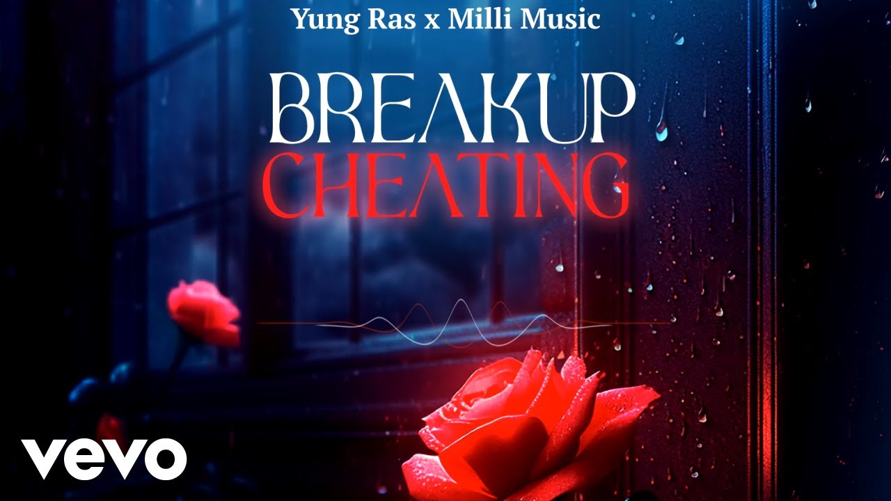 Yung Ras - Breakup Cheating ft. Milli Music