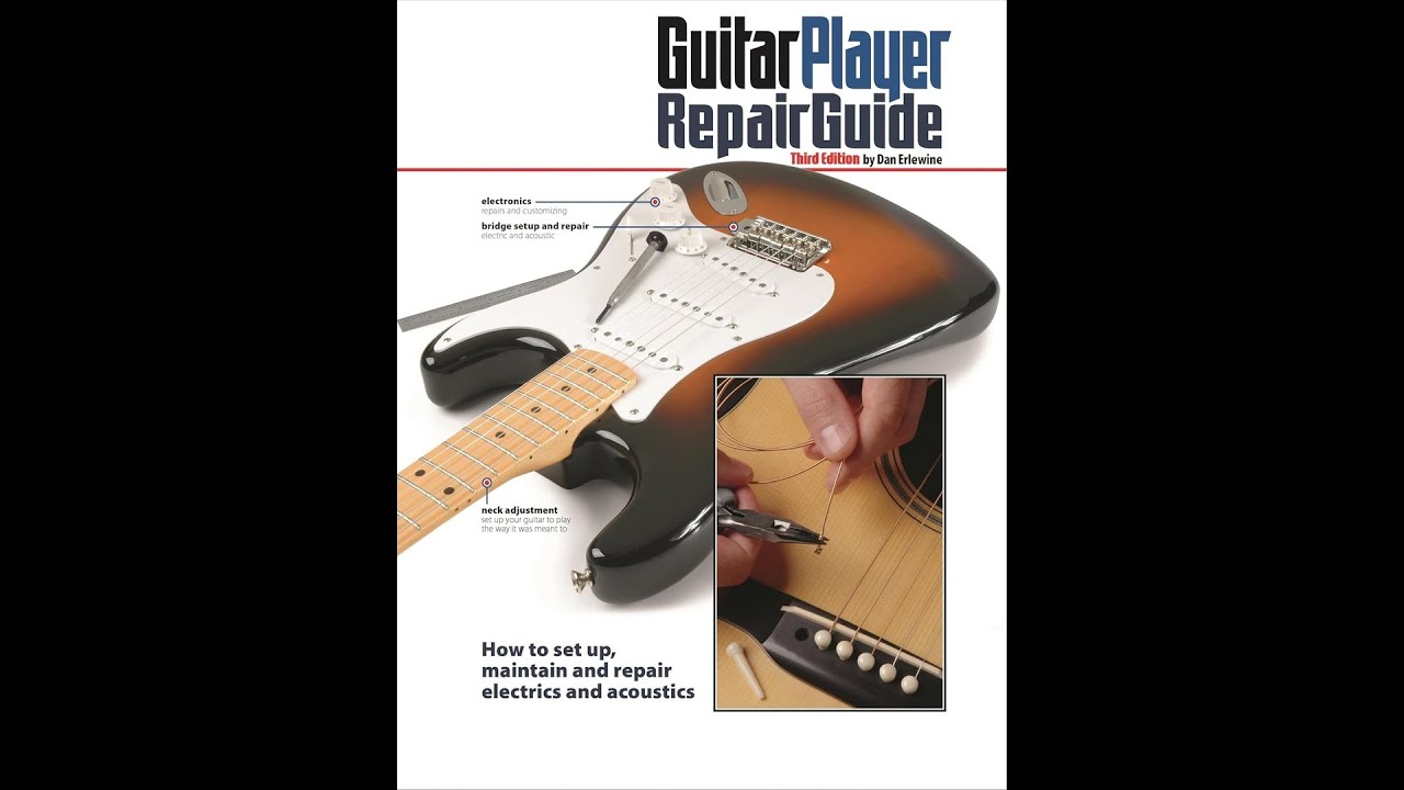 The Guitar Player Repair Guide Review Erlewine Setup Maintenance