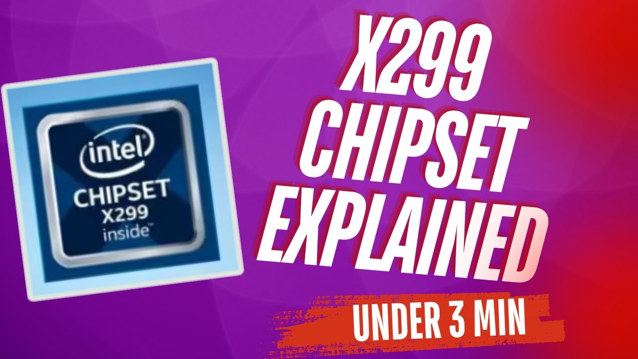 X299 Chipset Explained for Beginners Under 3 Minutes