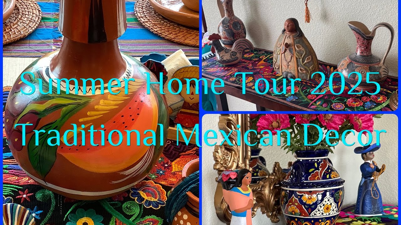 SUMMER HOME TOUR MEXICAN STYLE DECOR 2025 🇲🇽 Decoración Mexicana 🇲🇽 Verano 2025