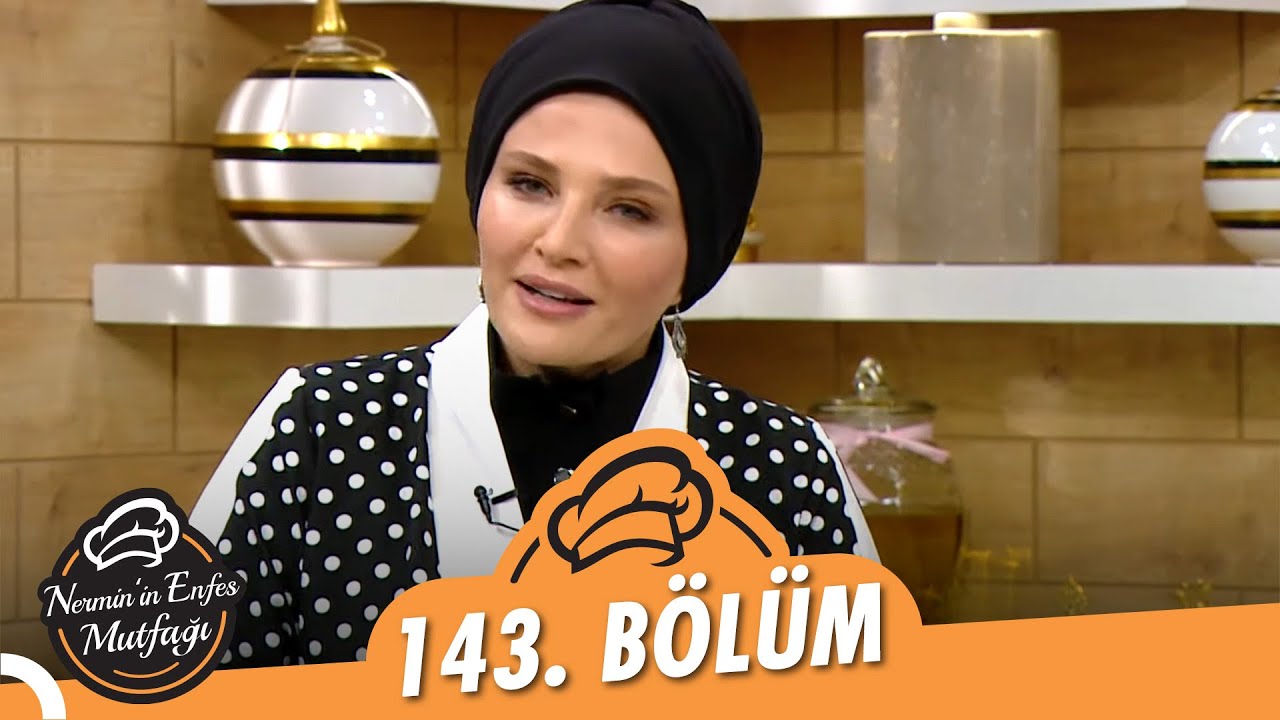 Nermin’in Enfes Mutfağı 143. Bölüm (14 Ekim 2021)