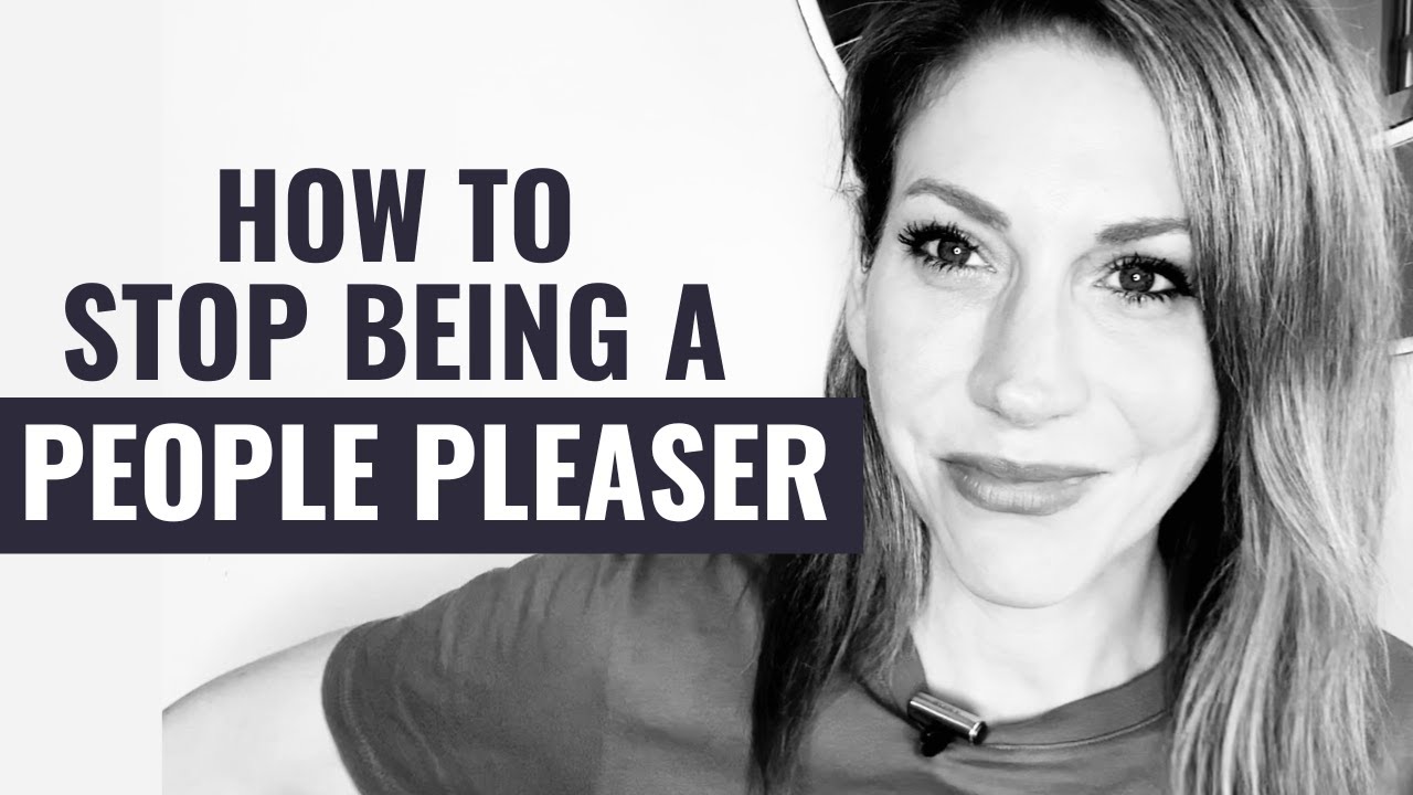 How to Stop Being a People Pleaser & Set Good Boundaries
