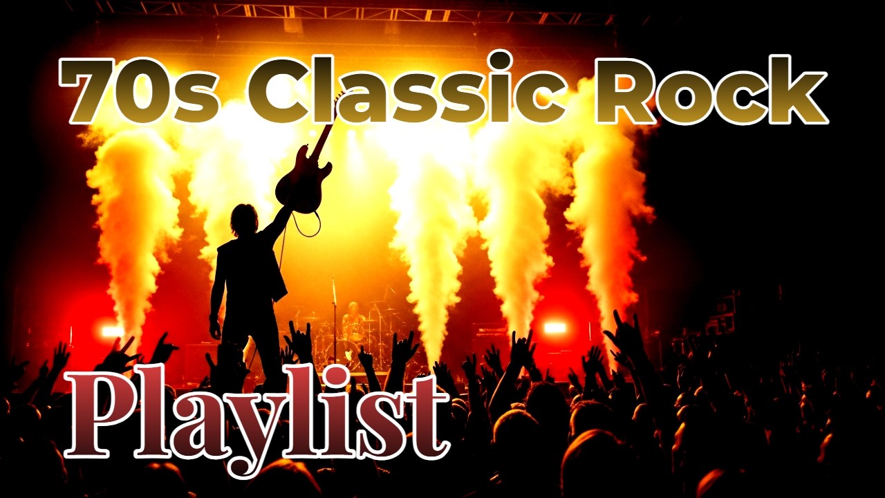 Classic Rock Playlist, 70s Classic Rock