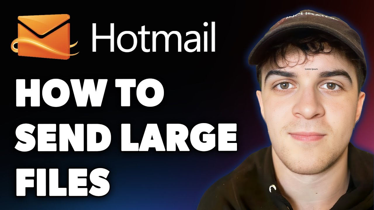 How to Send Large Files Through Hotmail (Full 2025 Guide)