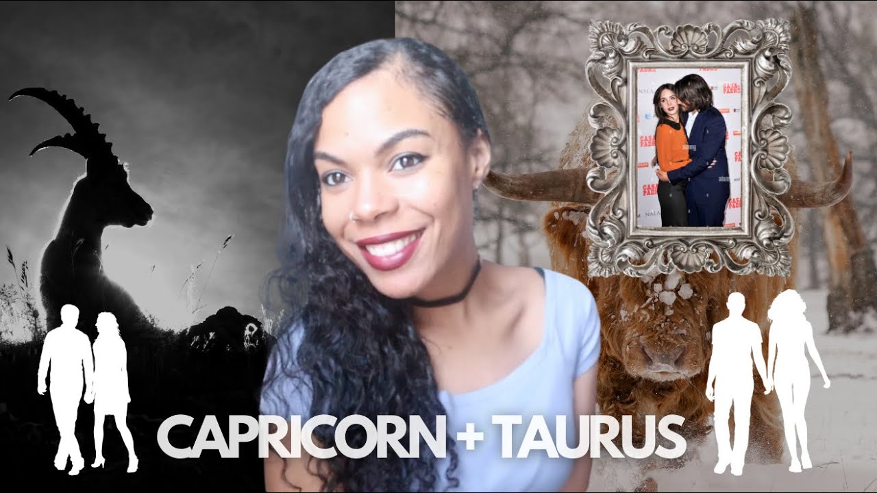 CAPRICORN + TAURUS Compatibility | Bonnie + Clyde | I was born to love you