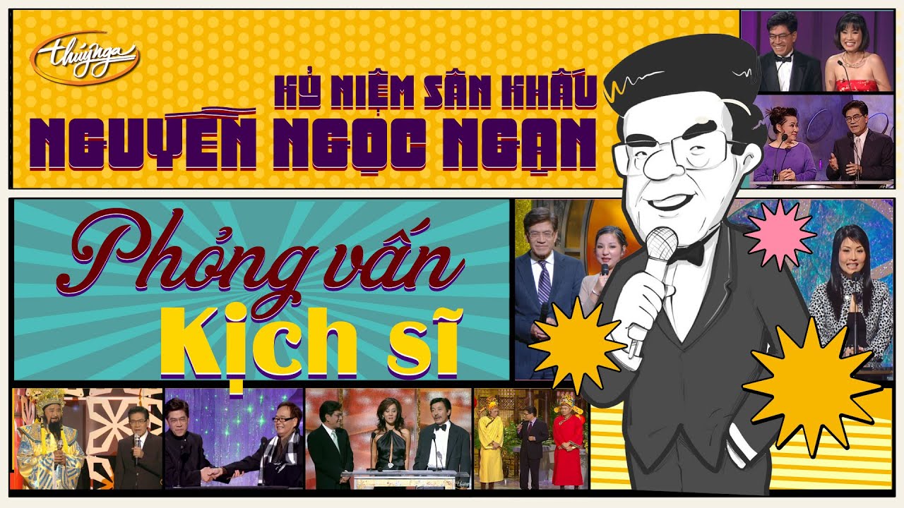 Nguyễn Ngọc Ngạn | Kỷ Niệm Sân Khấu - Phỏng Vấn Kịch Sĩ
