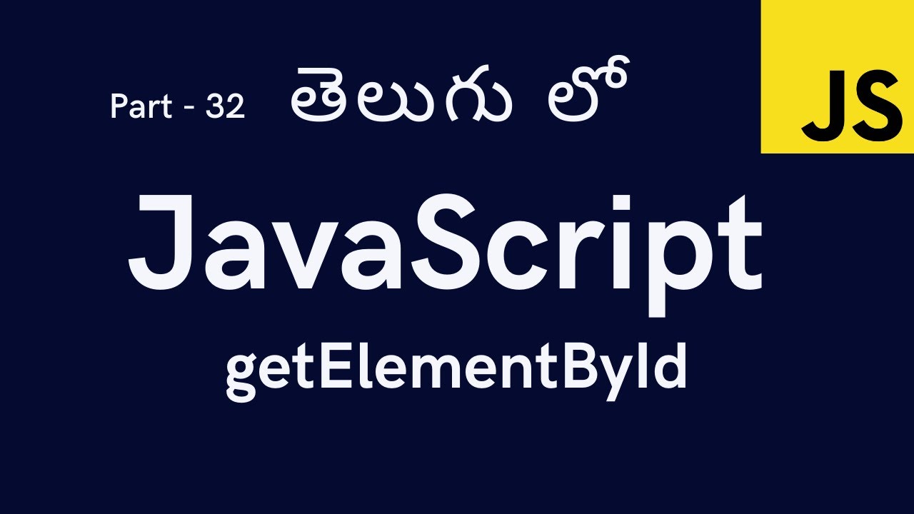 32. getElementById in JavaScript || JavaScript Tutorial for Beginners in Telugu