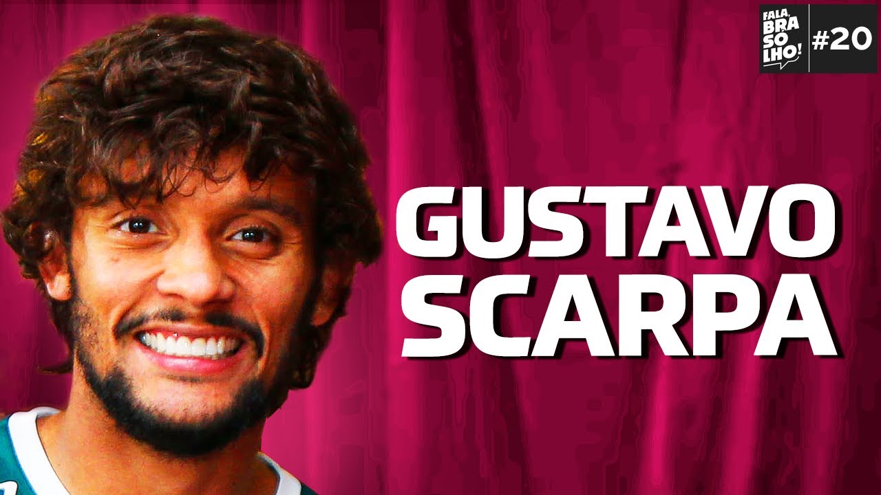 GUSTAVO SCARPA - Fala, Brasólho! #20