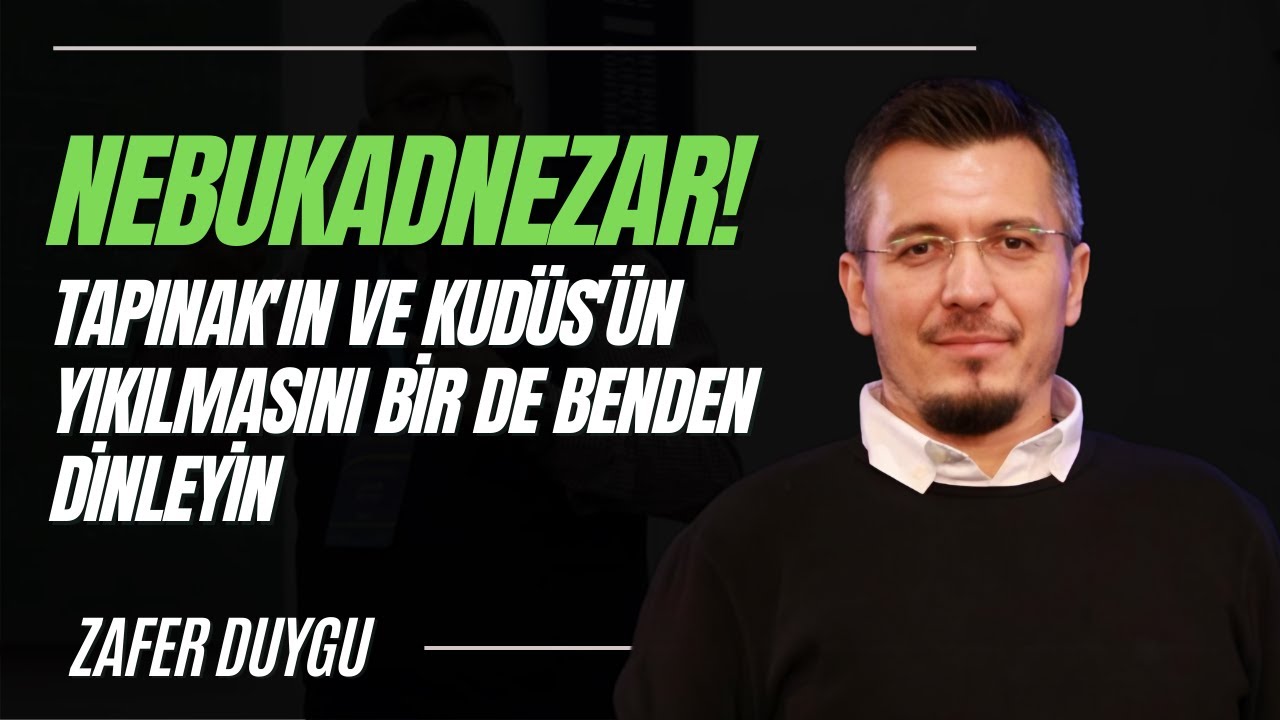 Nebukadnezar! Tapınak'ın ve Kudüs'ün Yıkılmasını Bir de Benden Dinleyin