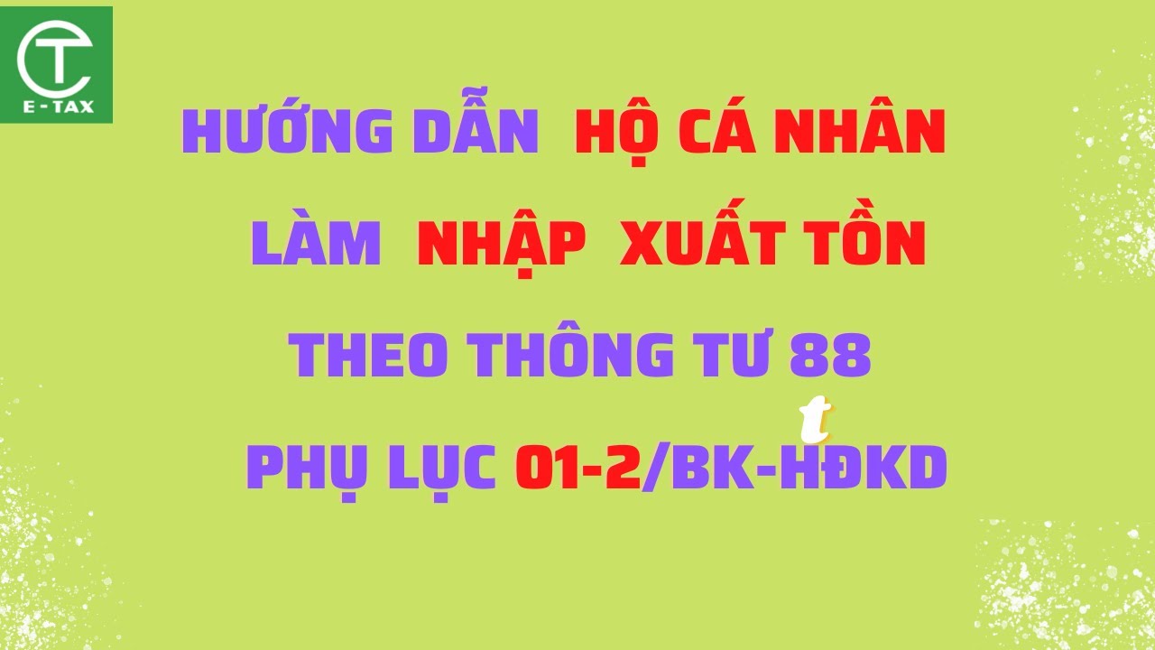 Hướng Dẫn Hộ Cá Nhân Kinh Doanh Làm Bảng Nhập Xuất Tồn 01-2/BK-HĐKD Dễ Nhất