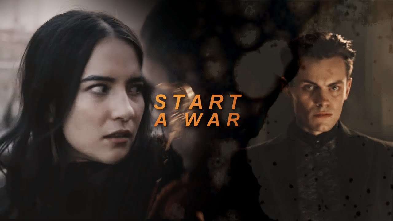 Shadow and Bone || Start a War