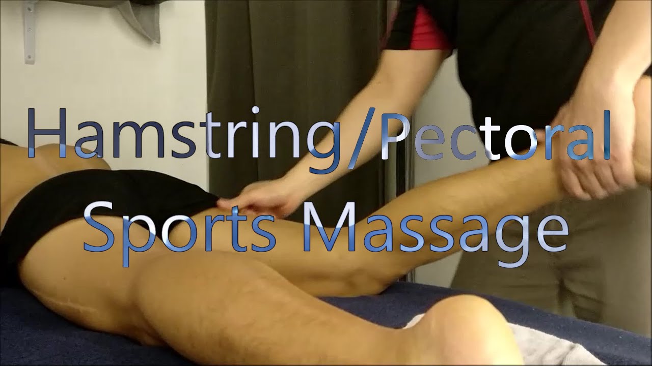Sports Massage for Hamstring and Pectoral muscles