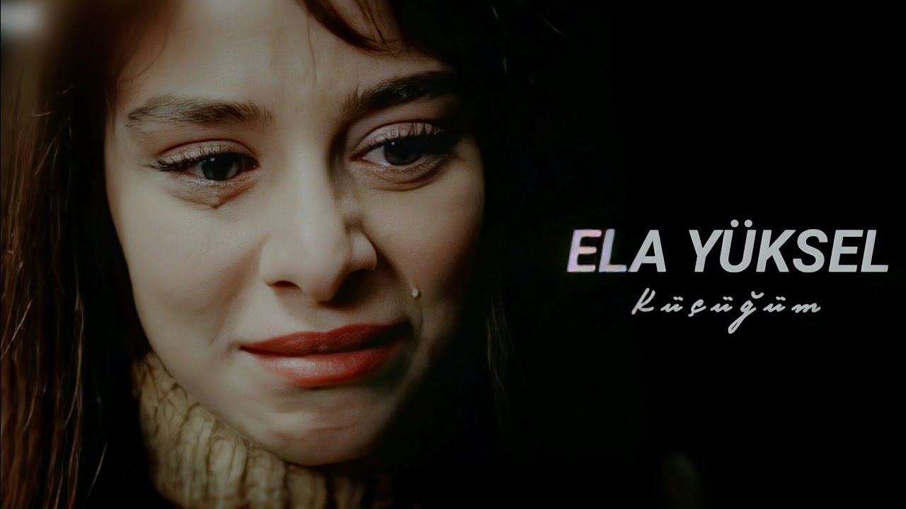 ela yüksel ✘ küçüğüm [ masumiyet ]