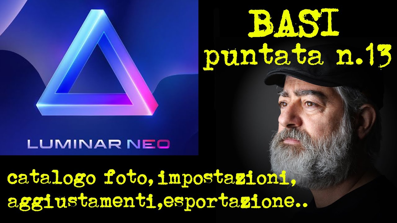 LUMINAR NEO: BASI catalogo foto,aggiustamenti, impostazioni, esportazione.