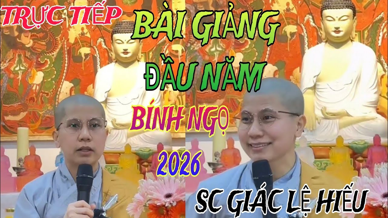 BÀI GIẢNG ĐẦU NĂM MỚI:SƯ CÔ GIÁC LỆ HIẾU.XUÂN BÍNH NGỌ 2026