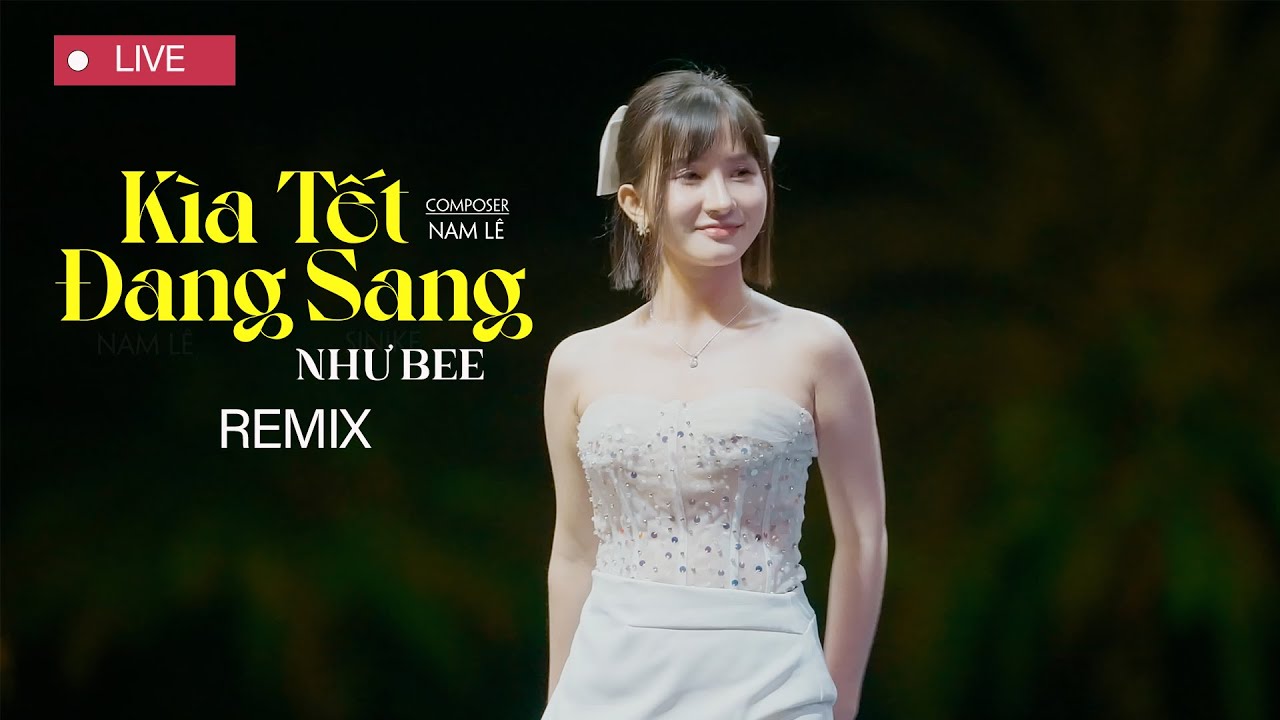 Kìa Tết Đang Sang Remix - Như Bee | Bản Live Tại The Sun Container Bình Dương