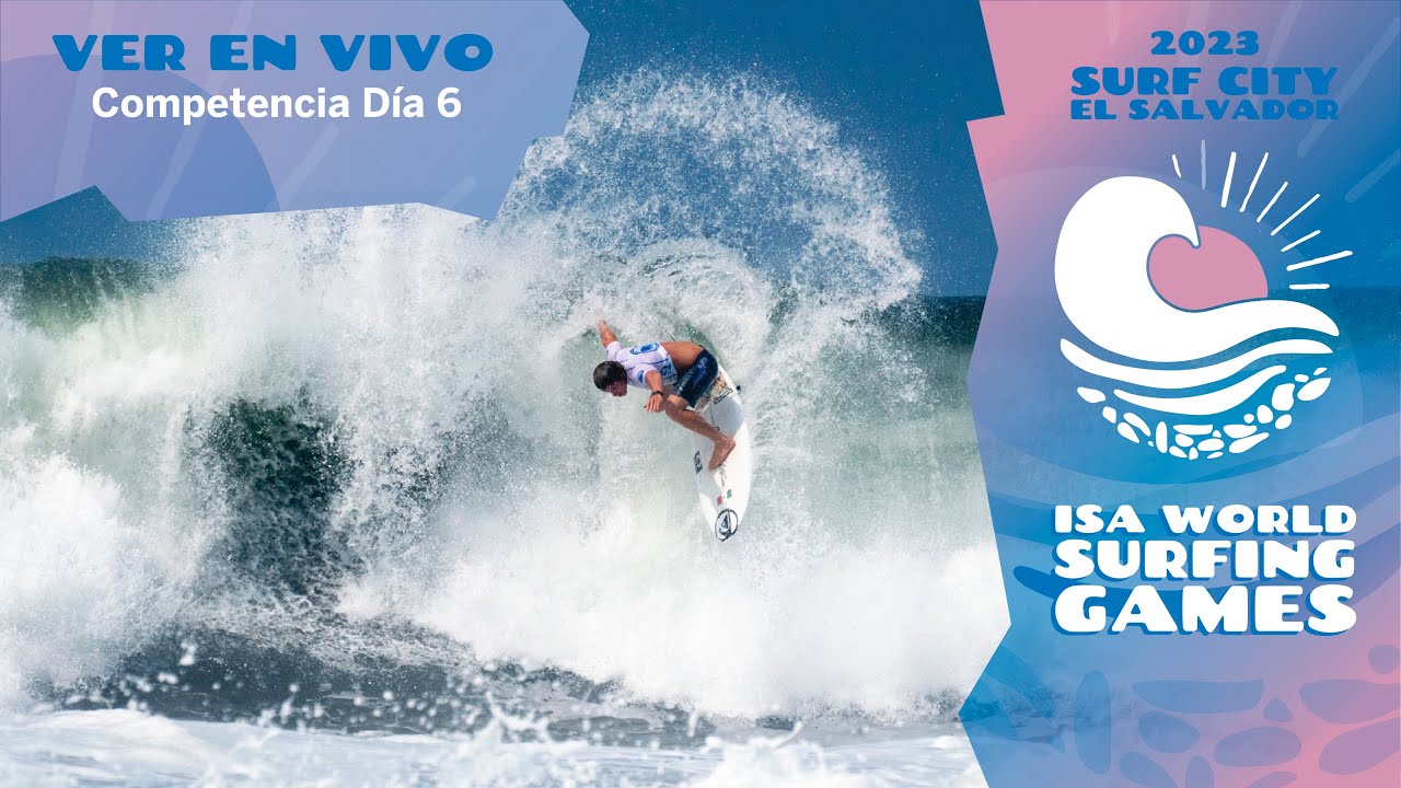 Día 6 - 2023 Surf City El Salvador ISA World Surfing Games
