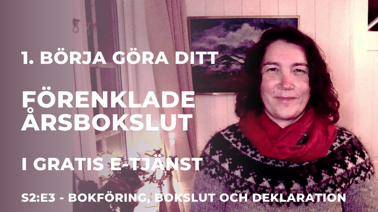 GÖR DITT FÖRENKLADE ÅRSBOKSLUT I GRATIS E-TJÄNST, S2:E3 - Bokföring, bokslut och deklaration SKV 282