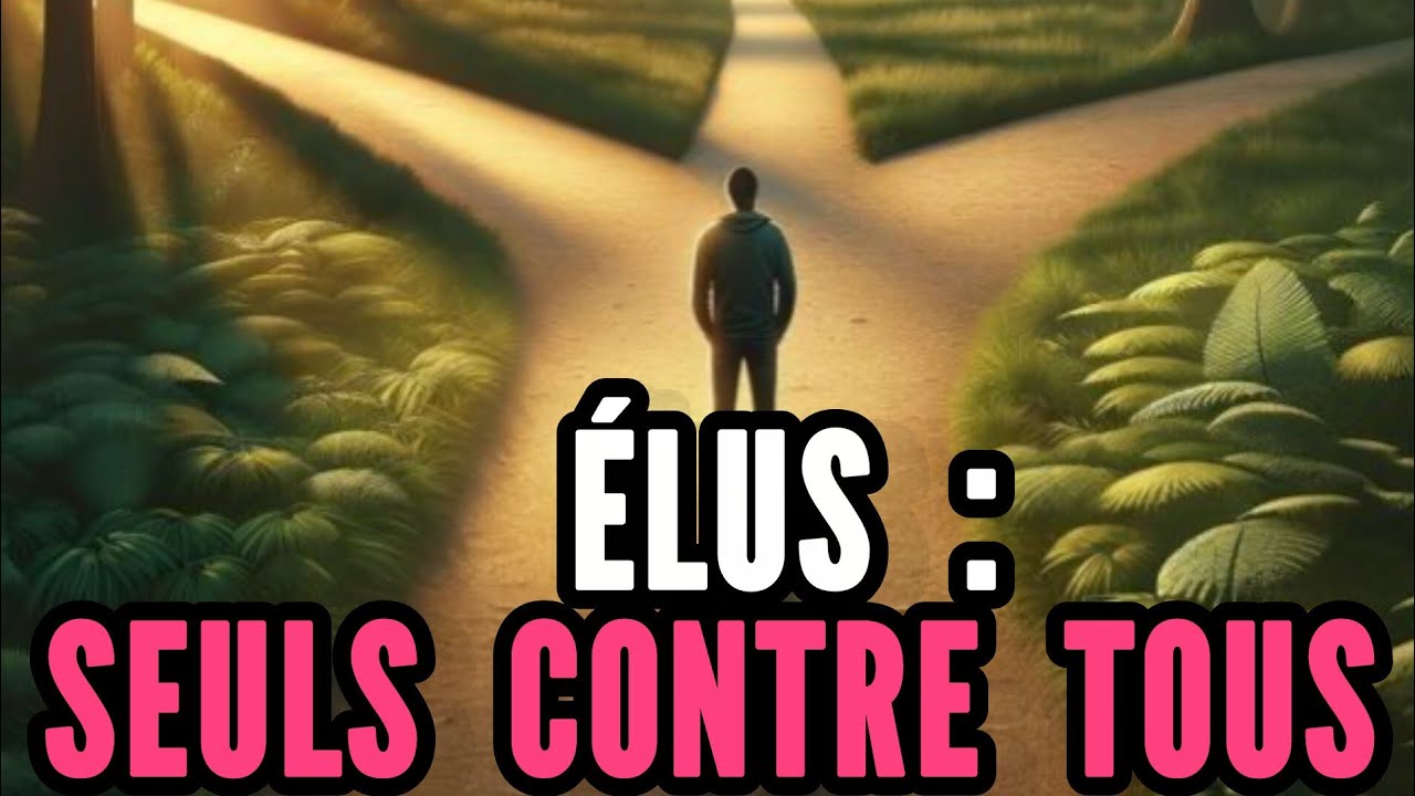 POURQUOI LES ÉLUS PASSENT TOUJOURS PAR LA SOLITUDE