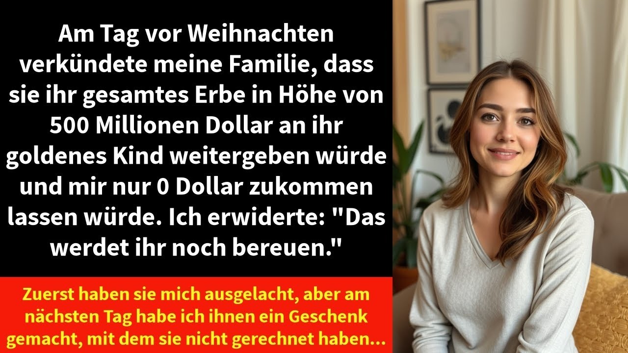 Am Tag vor Weihnachten verkündete meine Familie,dass sie ihr gesamtes Erbe in Höhe von 500 Millionen