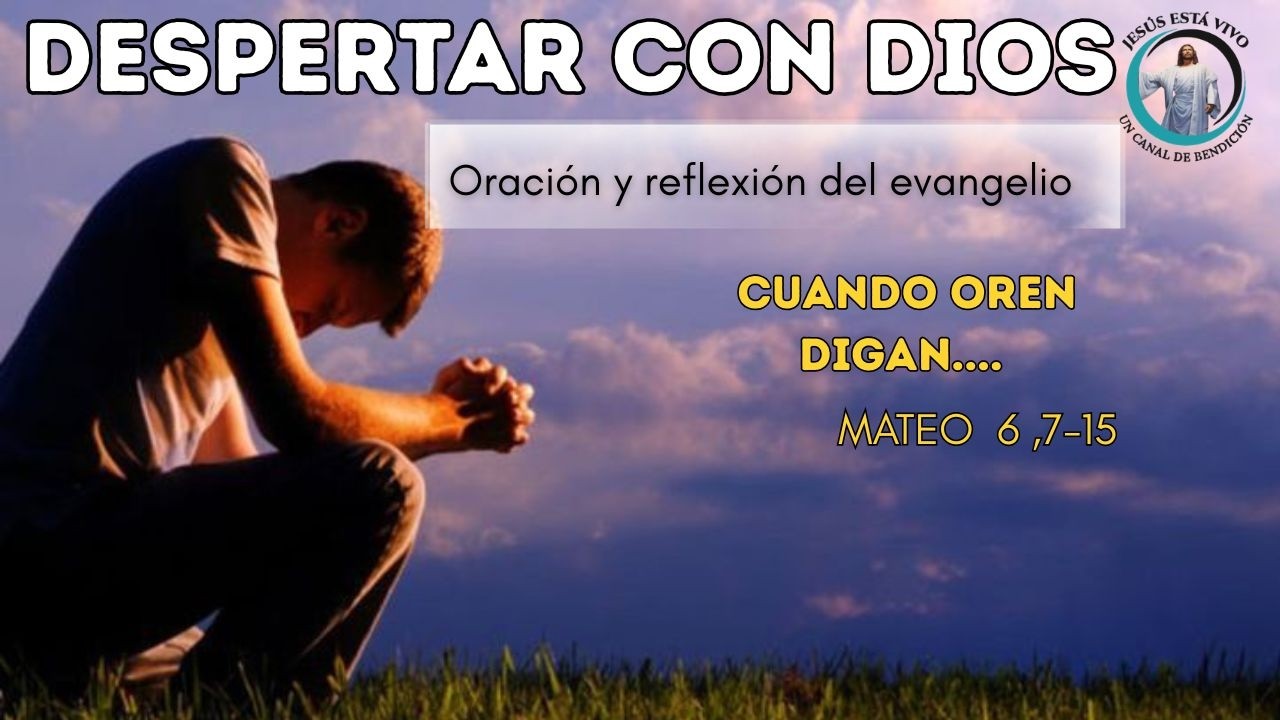 DESPERTAR CON DIOS /oración y reflexión del evangelio/ 24 de febrero 2026