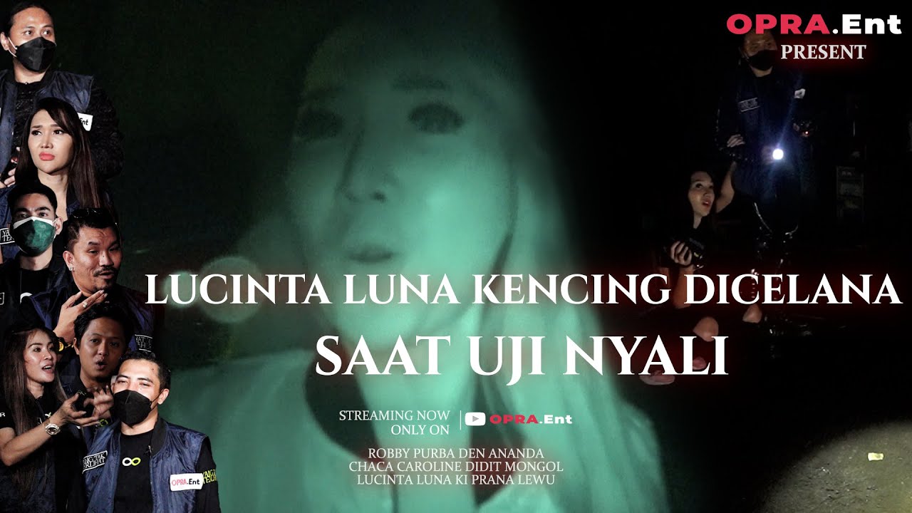 OPRA ENT | LUCINTA LUNA NGOMPOL SAAT UJI NYALI