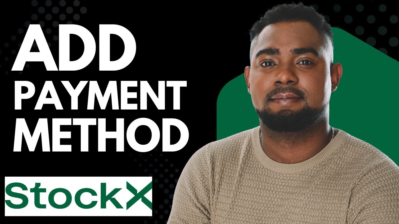 How to Add a Selling Payment Method on StockX