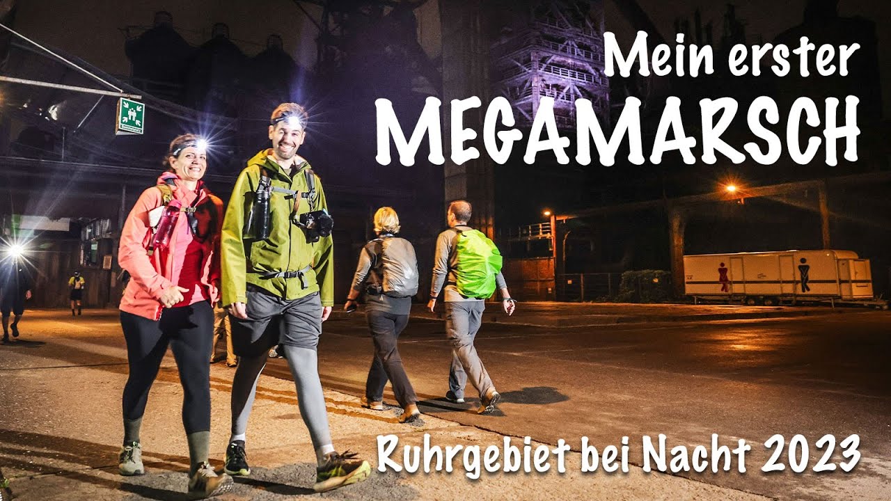 Mein erster MEGAMARSCH - Ruhrgebiet bei Nacht 23