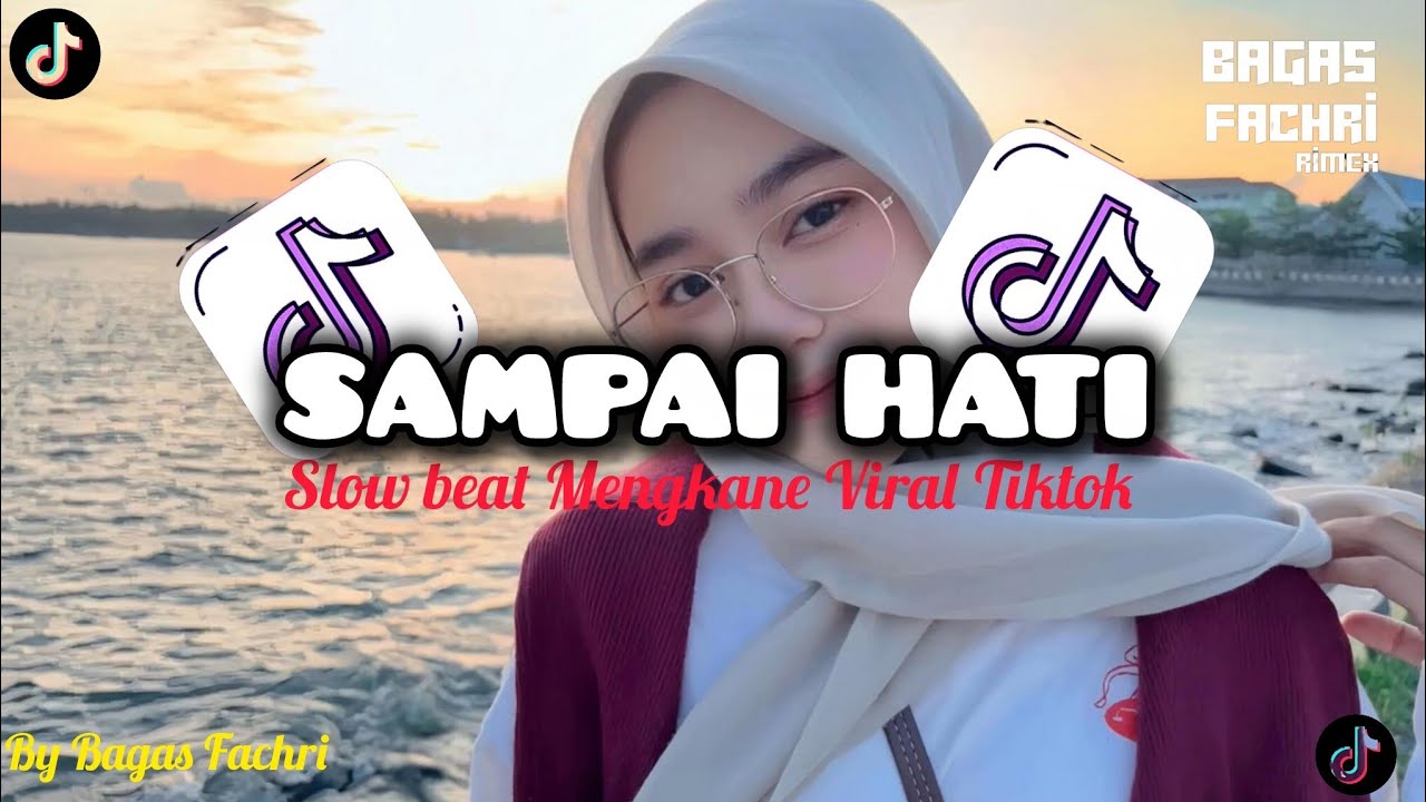 DJ SAMPAI HATIMU PERMAINKAN DIRIMU MENCINTAIMU SLOW BEAT MENGKANE VIRAL TIKTOK BY Bagas Fachri 