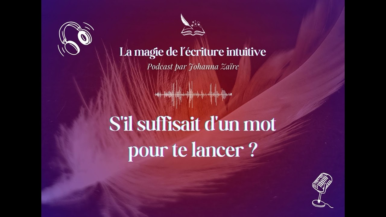 S'il suffisait d'un mot pour te lancer ?