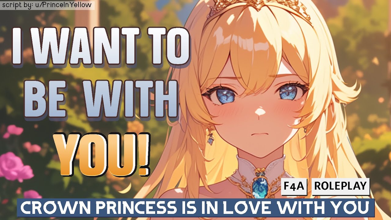[F4A] Crown Princess Is In Love With You [Reverse Comfort] [Friends to Lovers] [Slow Burn] [Kiss]