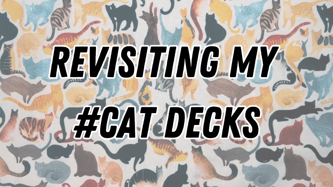 Revisiting My #CatDecks