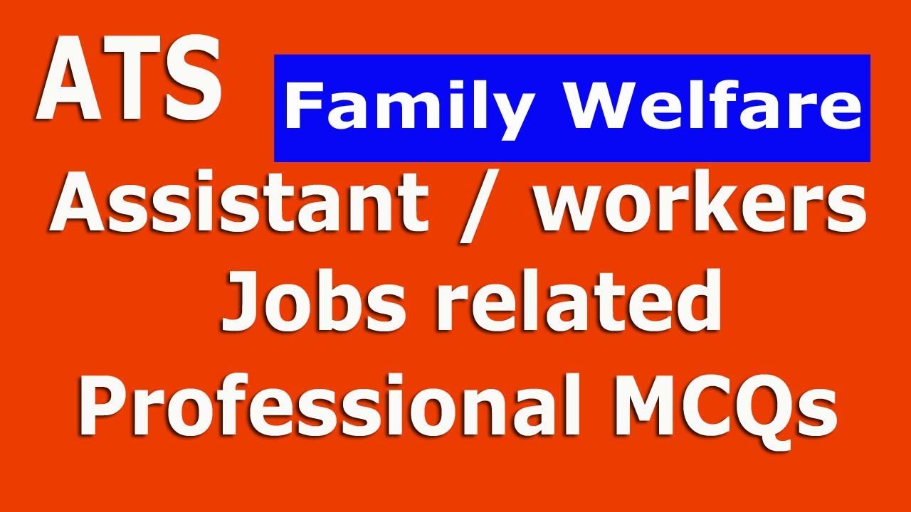 Family Welfare Assistant / workers : Jobs related : professional MCQs :