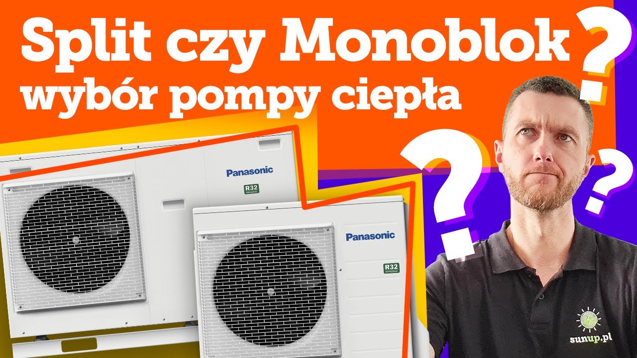 SPLIT czy MONOBLOK? Wyb&oacute;r typu pompy ciepła