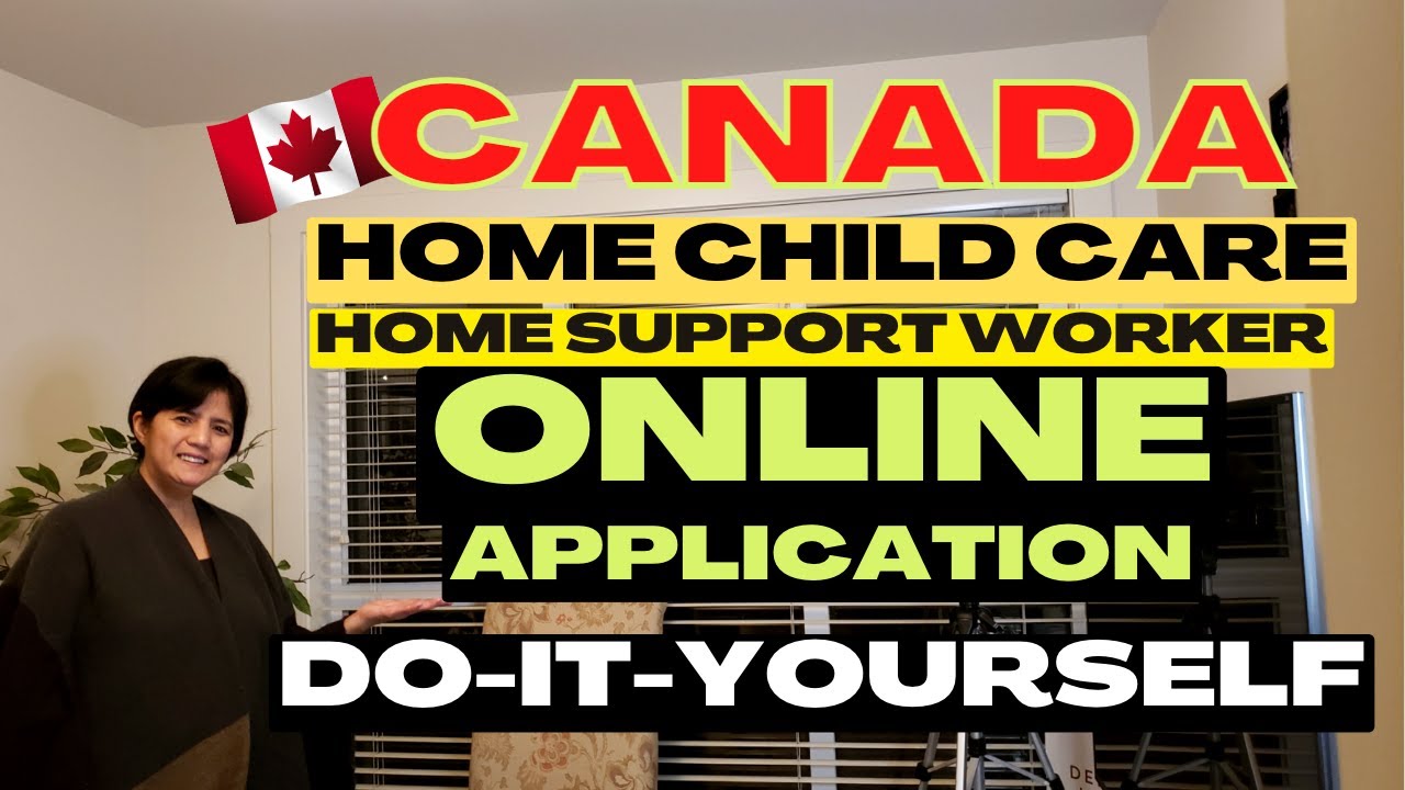 HOME CHILD CARE AND HOME SUPPORT WORKER ONLINE APPLICATION | DO-IT-YOURSELF