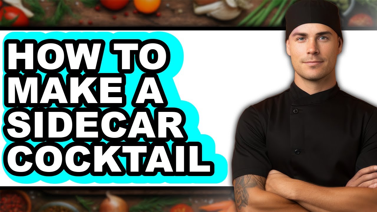 How to Make a Sidecar Cocktail - Easy Guide