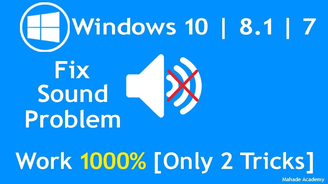 Windows 10 | 8.1| 7 Fix Sound or Audio Problems [2 Methods] | Mahade Academy
