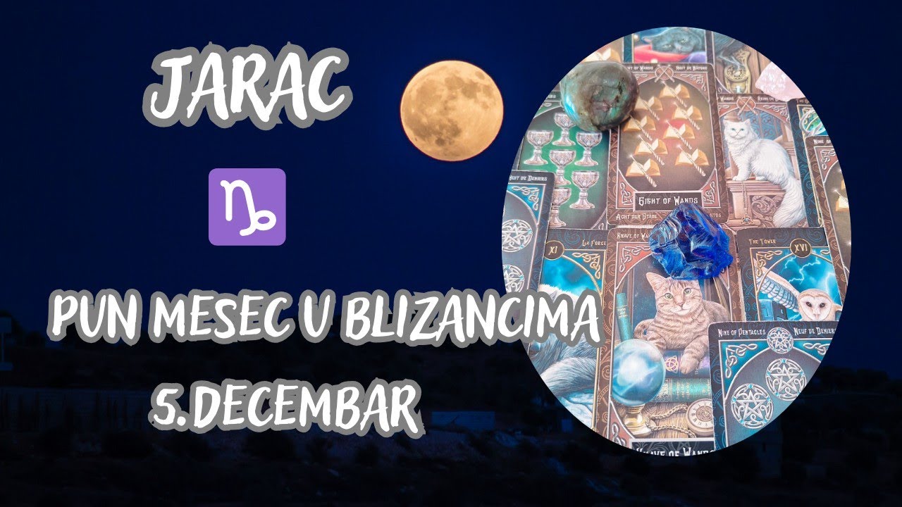 JARAC ♑ Spremite se za lepa iznenađenja ❤️🍀✨ PUN MESEC I BLIZANCIMA 5.DECEMBAR