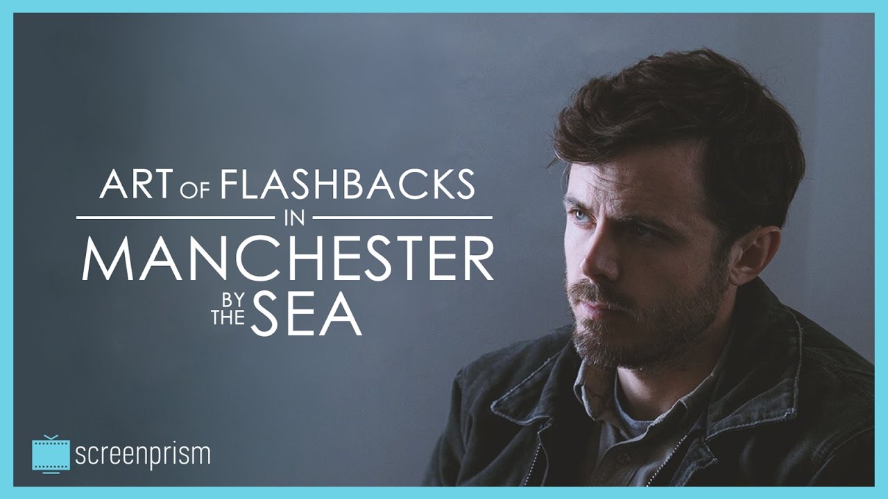 Manchester by the Sea Explained: The Art of Flashbacks