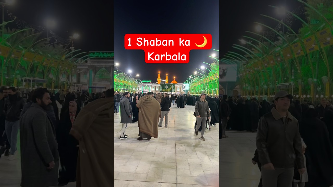 1 shaban ka moon 🌙 in karbala 